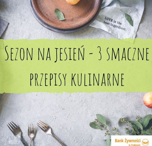 Sezon na jesień - 3 smaczne przepisy