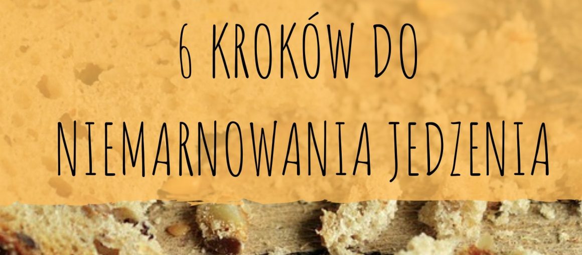 6 kroków do niemarnowania jedzenia