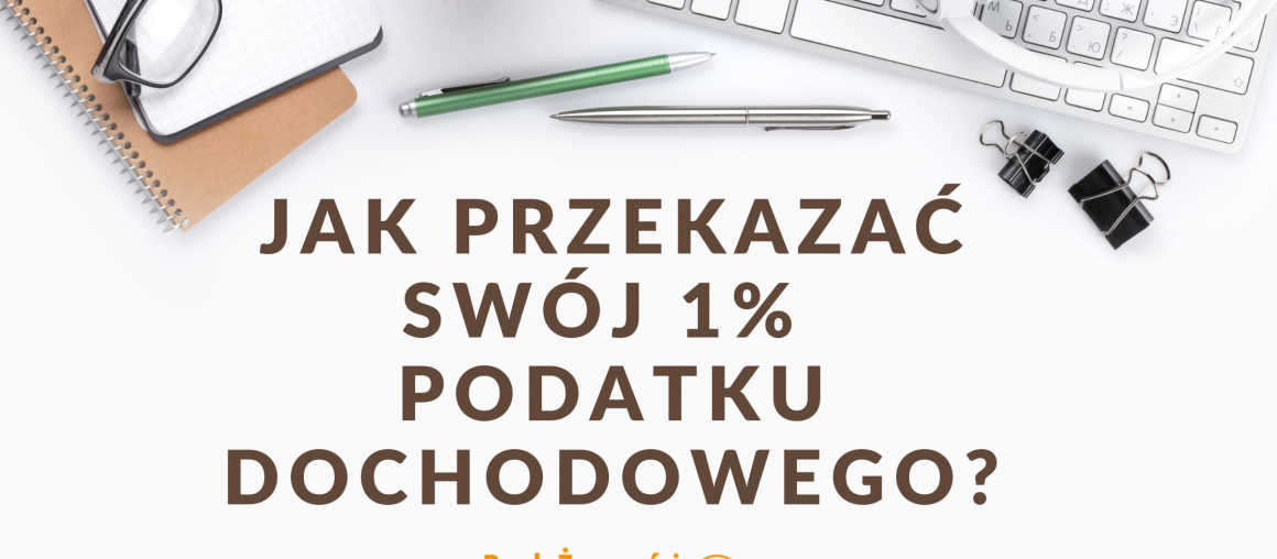 Jak przekazać swój 1% podatku dochodowego?